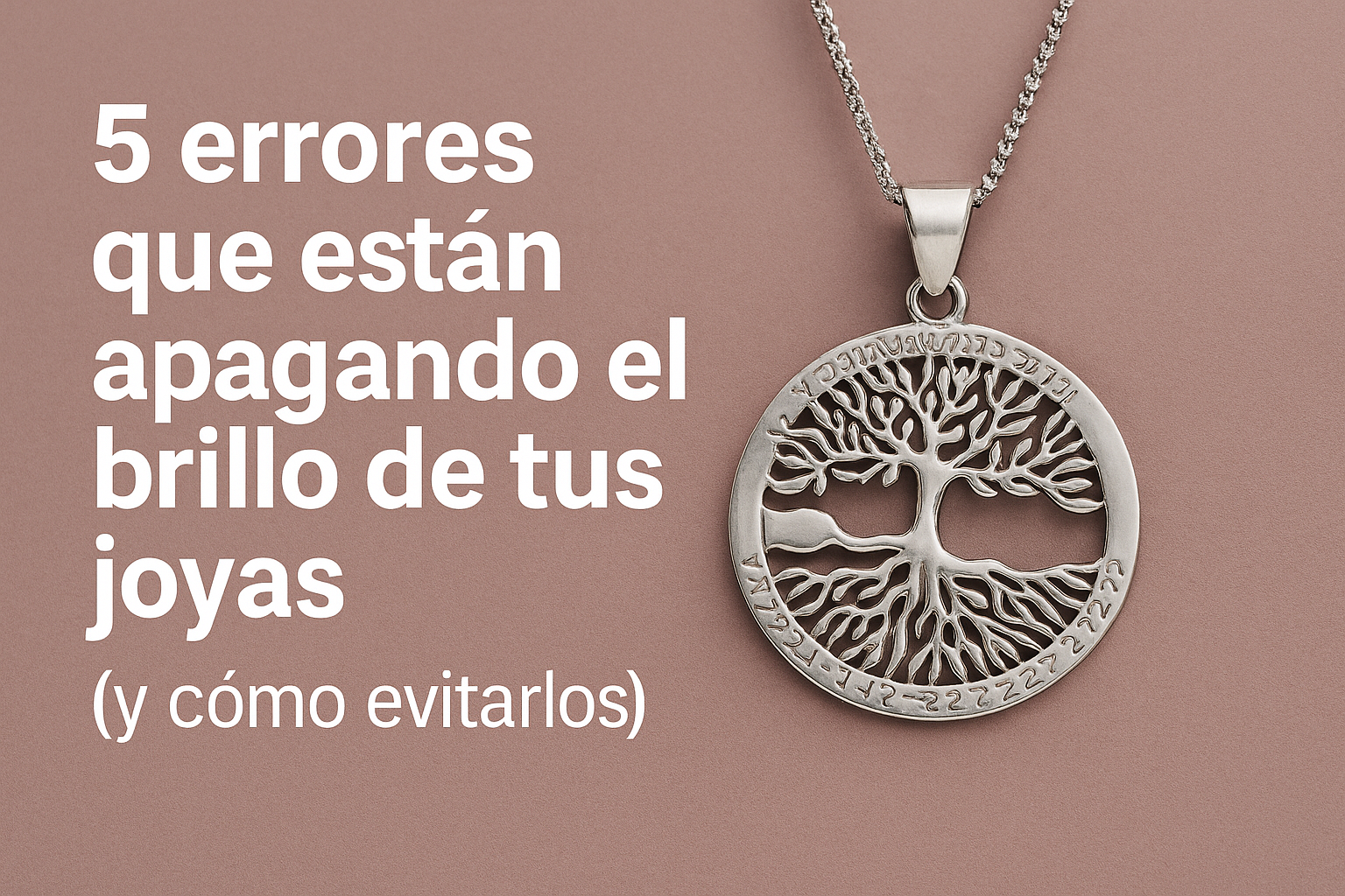 5 errores que están apagando el brillo de tus joyas