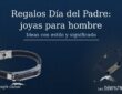 Regalos Dia del Padre Joyas para Hombre